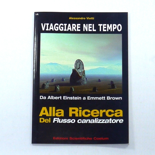 Libro A. Vietti  VIAGGIARE NEL TEMPO Alla Ricerca Del Flusso canalizzatore 